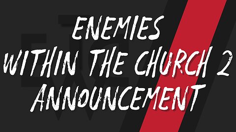 Enemies Within the Church 2 Announcement