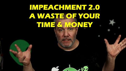 Impeachment 2.0, Why Waste Your Time - EP#230