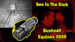 Product Review - Bushnell Equinox X650 IR Night Vision