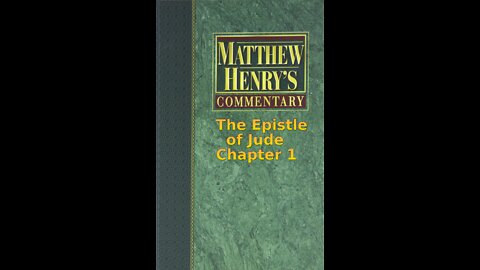 Matthew Henry's Commentary on the Whole Bible. Audio by Irv Risch. Jude Chapter 1