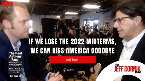 CloutHub CEO Jeff Brain Warns If We Lose the 2022 Midterms, We Can Kiss America Goodbye