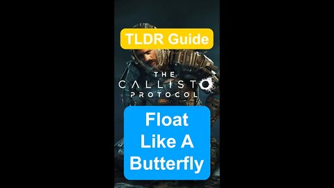 FLOAT LIKE A BUTTERFLY - Perfect Dodge 5 Times - TLDR Guide - The Callisto Protocol