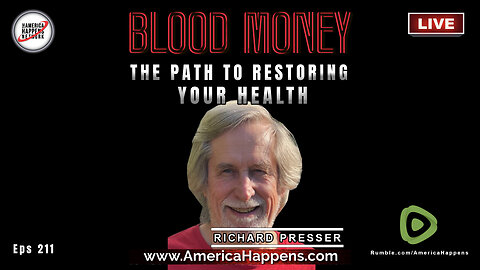 The Path to Restoring Your Health with Richard Presser (Blood Money Episode 211)