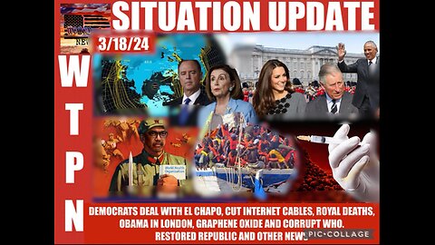 Situation Update: Democrats Deal With El Chapo! Cut Internet Cables! Royal Deaths! Obama In London! Graphene Oxide & Corrupt W.HO.! Restored Republic! - WTPN