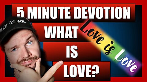What Is Love? Five Minute Devotion On The Definition Of Love 1st Corinthians 13:4-7