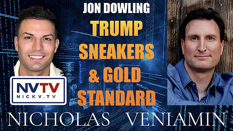 Jon Dowling Discusses Trump Sneakers & Gold Standard with Nicholas Veniamin
