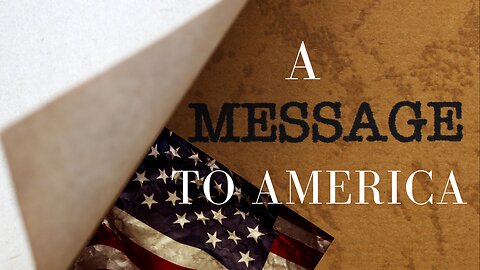 A Message To America