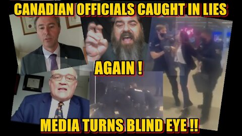 CANADIAN OFFICIALS CAUGHT IN LIES AGAIN! MEDIA TURNS BLIND EYE!