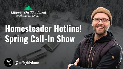 Off-Grid w/ Curtis Stone: Homesteader Hotline! Spring call-in show