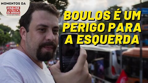 Boulos é um candidato perigoso para a esquerda | Momentos da Análise Política da Semana