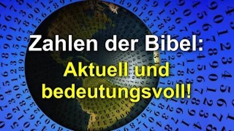 015 - Endzeit: Zahlen der Bibel: Aktuell und bedeutungsvoll!