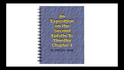 Major NT Works 2 Timothy Chapter 4 by William Kelly Audio Book