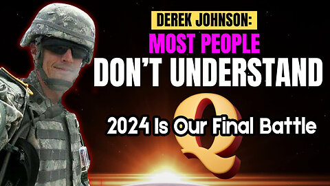 Derek Johnson Update - Trump Is Saying - 2024 Is Our Final Battle - 4/29/24..