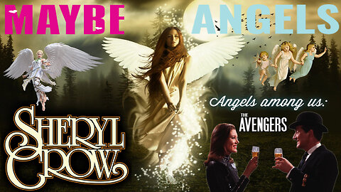 Maybe Angels by Sheryl Crow ~ Angels are Among Us...