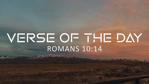 June 5, 2023 - Romans 10:14 // Verse of the Day