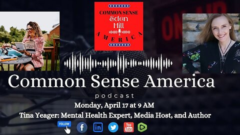 Common Sense America with Eden Hill & Mental Health Expert, Media Host, and Author
