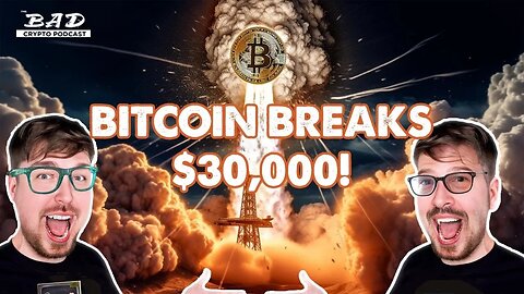 Bitcoin Breaks $30,000 - Bad News for June 21, 2023
