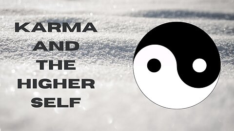 KARMA AND THE HIGHER SELF