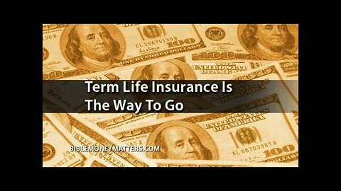 Term Life Insurance Is The Way To Go