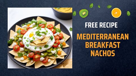 Free Mediterranean Breakfast Nachos Recipe 🌿🍅