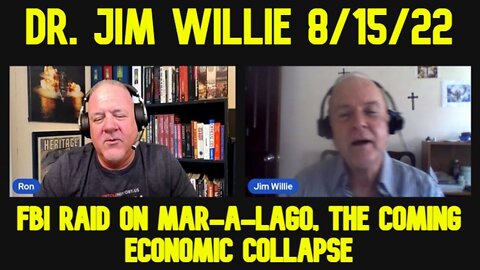 Dr. Jim Willie 8/15/22 - FBI Raid on Mar-a-Lago, the Coming Economic Collapse
