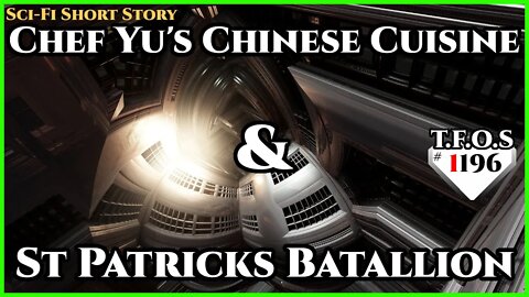 Chef Yu's Chinese Cuisine & St Patricks Batallion | Humans are Space Orcs | HFY | TFOS1196
