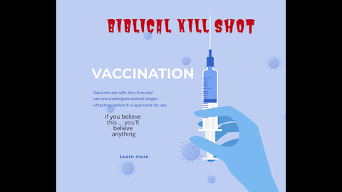 Covid 19 Vaccine Cure or Biblical Kill Shot