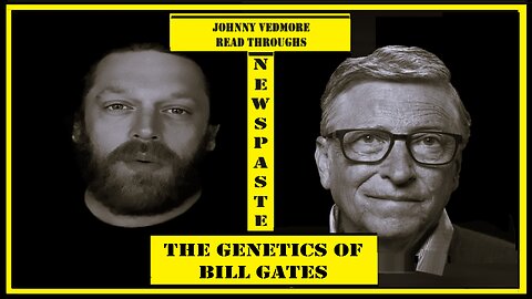 The Genetics of Bill Gates - A @JohnnyVedmore Read Through