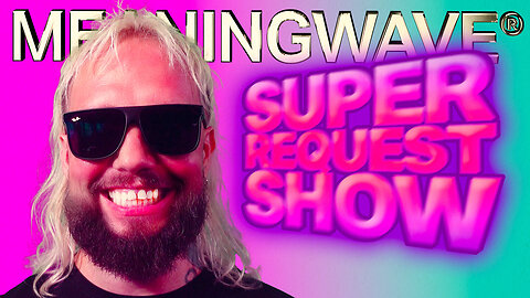🔴 SUPER REQUEST SHOW | MEANINGSTREAM 552