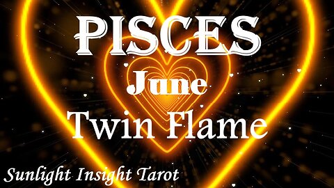 Pisces *They Are Awakened & Activated, Your Memory Still Does Things To Them* June Twin Flame