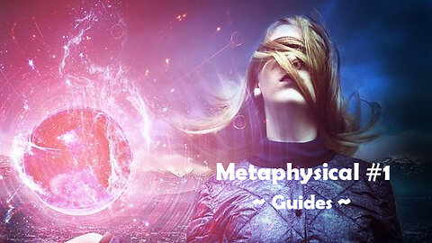Metaphysical #1 - Guides