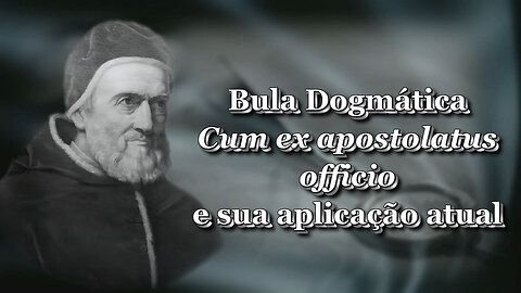 O PCB: Bula Dogmática Cum ex apostolatus officio e sua aplicação atual
