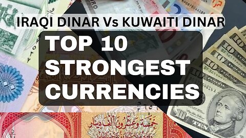 Iraqi Dinar Path (Thursday) Top 10 Strongest Fiat Currencies