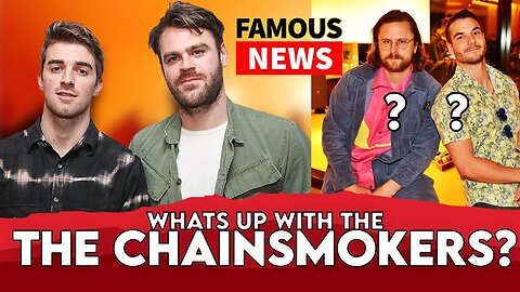 What Happened To THE CHAINSMOKERS | Famous News
