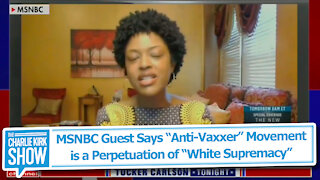 MSNBC Guest Says “Anti-Vaxxer” Movement is a Perpetuation of “White Supremacy”