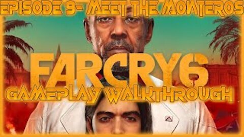 Far Cry 6 Gameplay Walkthrough Episode 9- Meet the Monteros