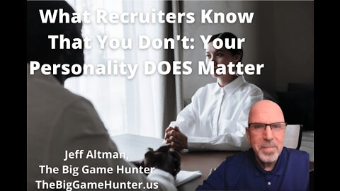 What Recruiters Know That You Don't: Your Personality DOES Matter