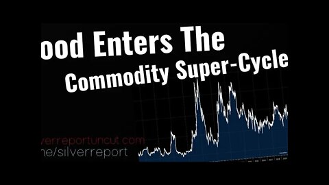 Food Enters The Commodity Super-cycle After Wheat Prices Surge