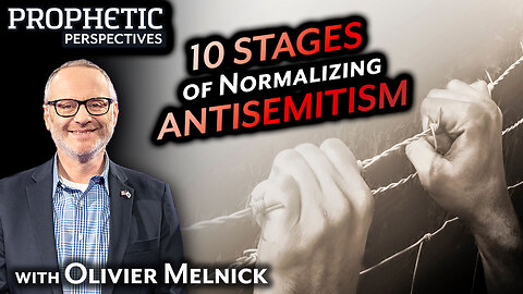 10 STAGES of Normalizing ANTISEMITISM | Guest: Olivier Melnick