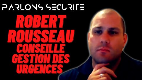 ROBERT ROUSSEAU - Voici Comment ca se Passe dans les Milieux de la Sécurité Civile et Incendie