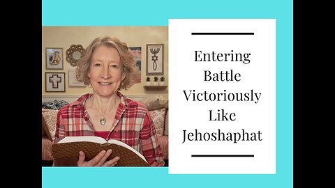 Entering Battle Victoriously Like Jehoshaphat