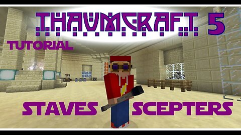 Thaumcraft 5 Tutorial - Part 41 - Magic Staves and Scepters