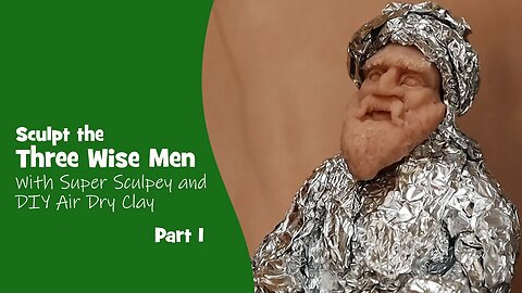 Make The Christmas Wise Men with Super Sculpey and Air Dry Clay