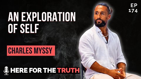 Episode 174 - Charles Myssy | An Exploration of Self