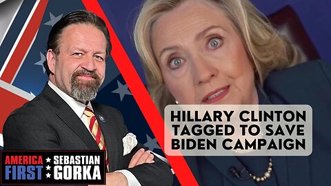 Sebastian Gorka FULL SHOW: Hillary Clinton tagged to save Biden campaign