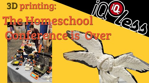 3D Printing: The Homeschool Conference is Over