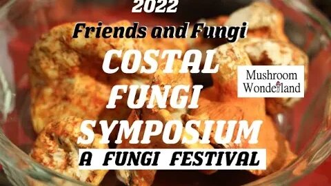 The Costal Fungi Symposium 2022 - Documentary of a fungi festival