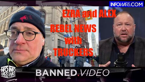 Canada Trucker Convoy- Alex Jones + Ezra Levant - InfoWars + Rebel News - Freedom!!