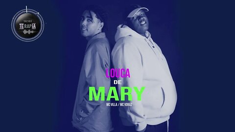 Mc Voraz Feat. Mc Villa - Louca de Mary / Prod. Vitão