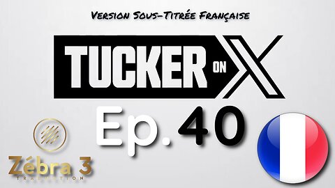 Tucker On X Ep.40 avec Santiago Abascal VOSTFR
